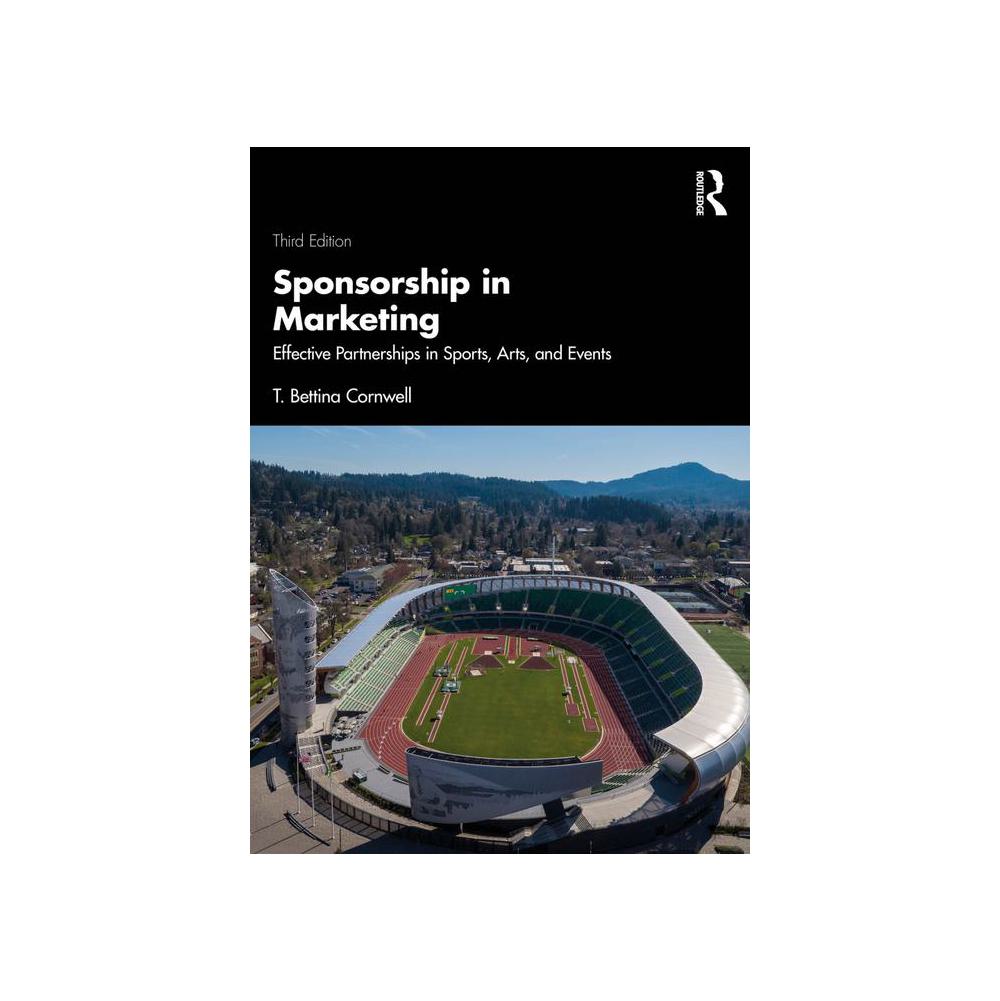 Cornwell, Sponsorship in Marketing: Effective Partnerships in Sports, Arts, and Events, 9781032941608, Routledge, Chapman & Hall, Incorporated, 3rd, Sports, Books, 1009185